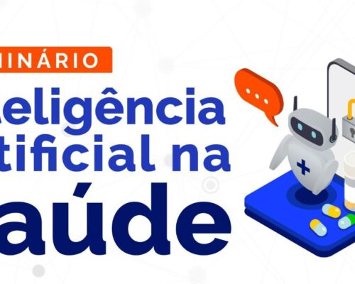 Seminário do Ministério da Saúde debate regulação da Inteligência Artificial no setor de saúd