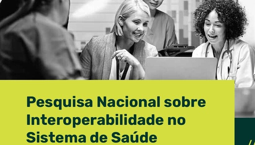 Pesquisa nacional sobre interoperabilidade segue em andamento e amplia mapeamento no sistema de saúde brasileiro
