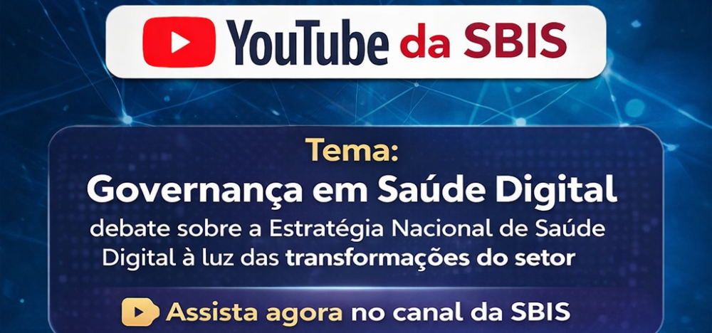 Governança em Saúde Digital: debate sobre a Estratégia Nacional de Saúde Digital já está disponível no canal da SBIS no YouTube