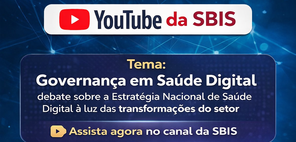 Governança em Saúde Digital: debate sobre a Estratégia Nacional de Saúde Digital já está disponível no canal da SBIS no YouTube