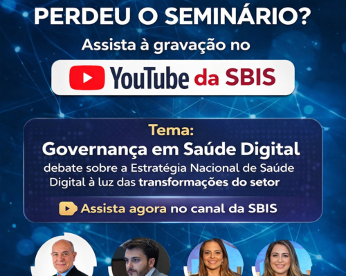 Governança em Saúde Digital: debate sobre a Estratégia Nacional de Saúde Digital já está disponível no canal da SBIS no YouTube