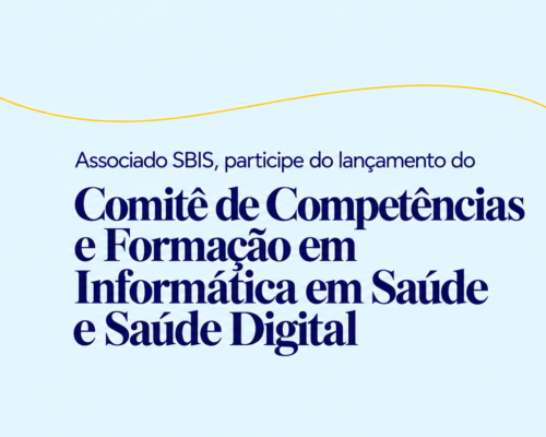 SBIS lança Comitê de Competências e Formação em Informática em Saúde e Saúde Digital