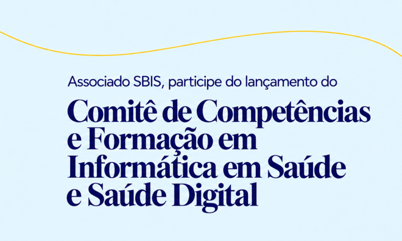 SBIS lança Comitê de Competências e Formação em Informática em Saúde e Saúde Digital